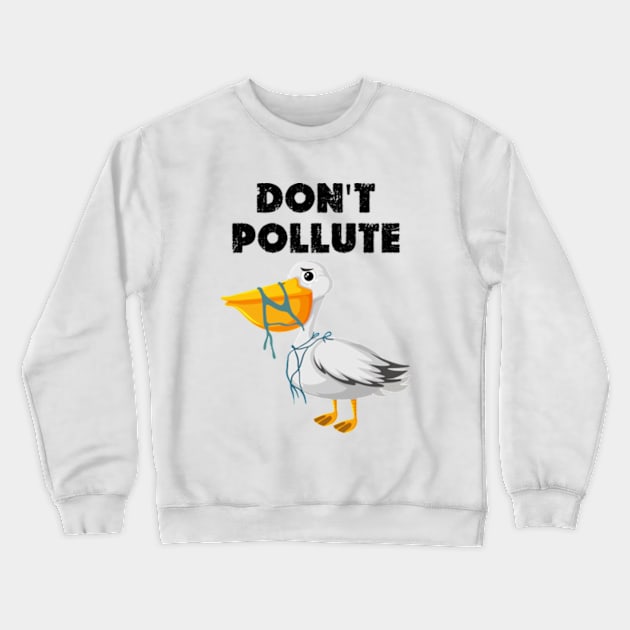 funny don't pollute happy Earth day 2024 Crewneck Sweatshirt by graphicaesthetic ✅